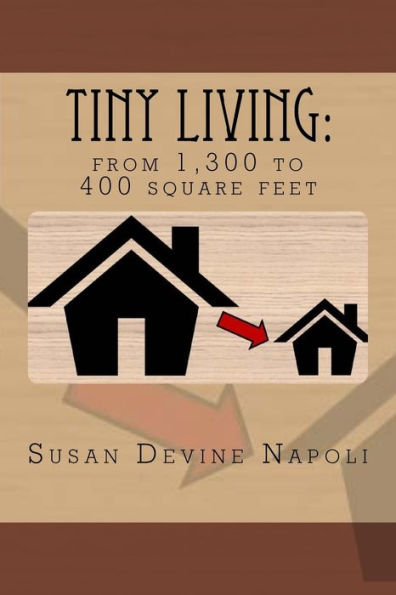 Tiny Living: From 1,300 Sq Ft To 400