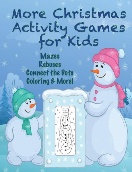 More Christmas Activity Games For Kids: Mazes, Rebuses, Connect The Dots, Coloring, & More!