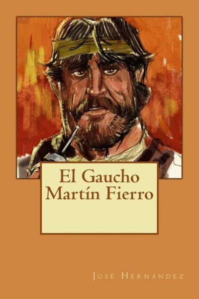 El Gaucho Mart?n Fierro (Spanish Edition) - 9781540640734