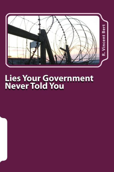Lies Your Government Never Told You: America In A Nutshell