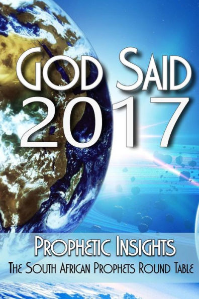 God Said 2017: Words From The Prophetic Round Table