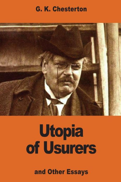 Utopia Of Usurers: And Other Essays