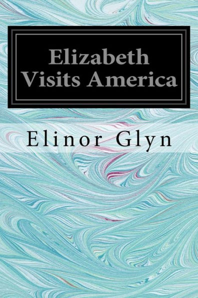 Elizabeth Visits America - 9781540662828