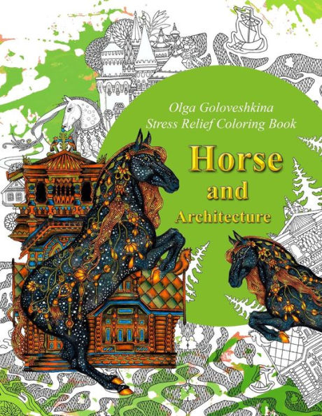 Horse And Architecture. Stress Relief Coloring Book: Adult Coloring (Olya's Sketchbook)