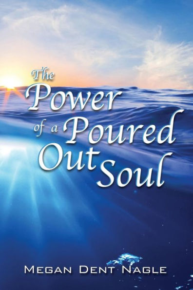 The Power Of A Poured Out Soul