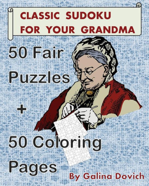 Classic Sudoku For Your Grandma: 50 Fair Puzzles + 50 Coloring Pages