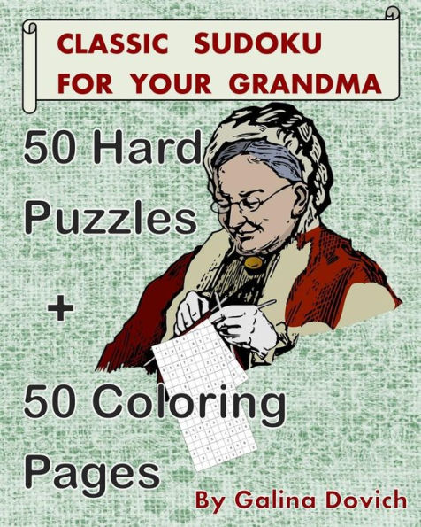 Classic Sudoku For Your Grandma: 50 Hard Puzzles + 50 Coloring Pages