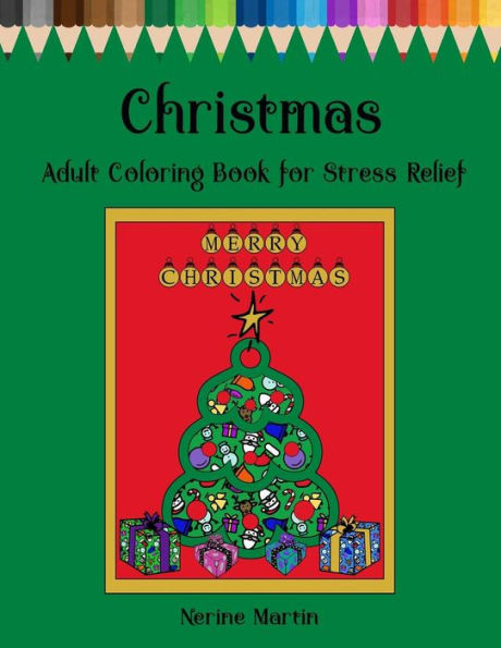 Christmas Adult Coloring Book For Stress Relief: Christmas Inspired Mandalas And Patterns