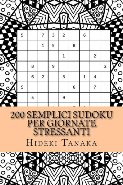 200 Semplici Sudoku Per Giornate Stressanti: Tomo 1 (Italian Edition)