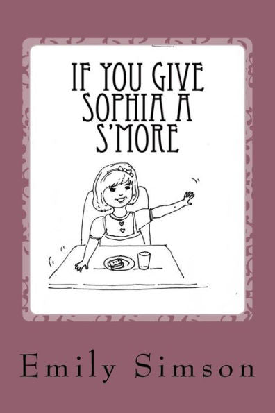 If You Give Sophia A S'More