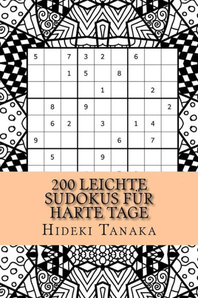 200 Leichte Sudokus Fur Harte Tage: Teil 1 (German Edition)