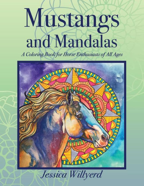 Mustangs And Mandalas: A Coloring Book For Horse Enthusiasts Of All Ages