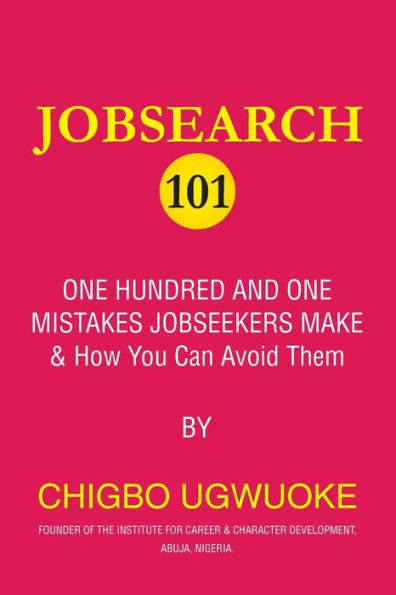Jobsearch 101: 101 Mistakes Jobseekers Make And How You Can Avoid Them