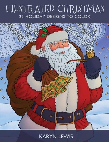Illustrated Christmas: 25 Holiday Designs To Color (Color The Holidays)
