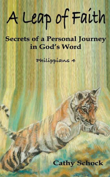 A Leap Of Faith: A Personal Journey With God Revealing Secrets In His Word