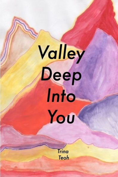Valley Deep Into You
