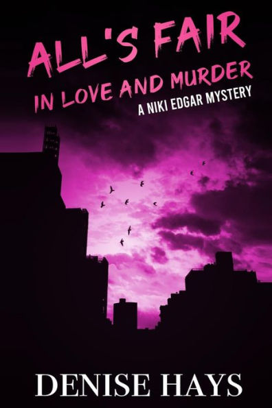 All's Fair In Love And Murder: A Niki Edgar Mystery (Niki Edgar Mystery Series)