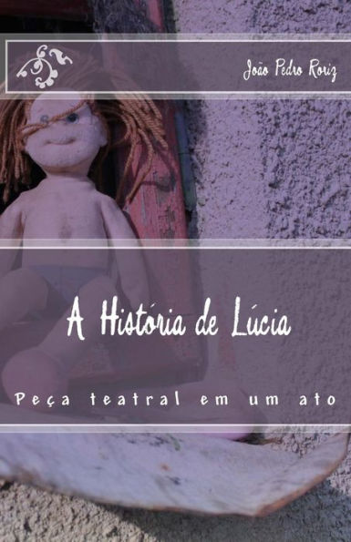 A Hist?ria De L?cia (Teatro Na Escola) (Portuguese Edition)