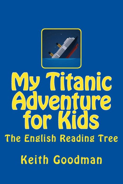 My Titanic Adventure For Kids: The English Reading Tree