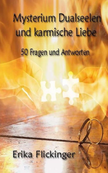 Mysterium Dualseelen Und Karmische Liebe: 50 Fragen Und Antworten (German Edition)