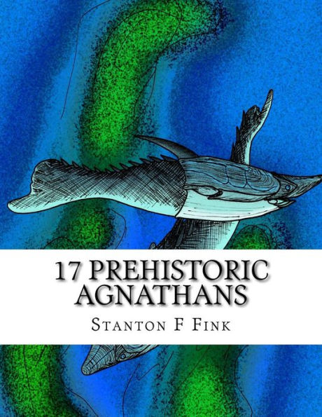 17 Prehistoric Agnathans: Everyone Should Know About (Prehistoric Beasts Everyone Should Know About)
