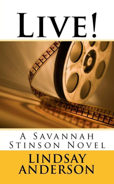 Live!: A Savannah Stinson Novel (Volume 3)
