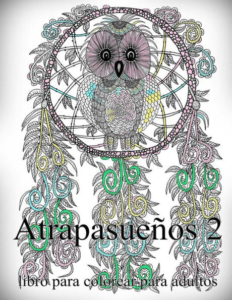 Atrapasuenos 2: Libro Para Colorear Para Adultos (Spanish Edition)