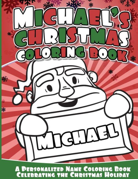 Michael's Christmas Coloring Book: A Personalized Name Coloring Book Celebrating The Christmas Holiday