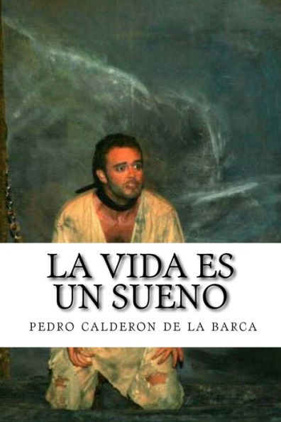 La Vida Es Un Sueno (Spanish Edition)
