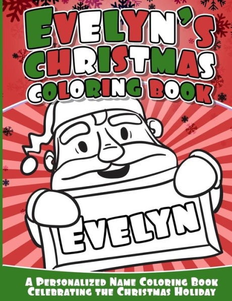 Evelyn's Christmas Coloring Book: A Personalized Name Coloring Book Celebrating The Christmas Holiday