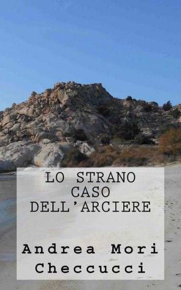 Lo Strano Caso Dell'Arciere (Italian Edition)