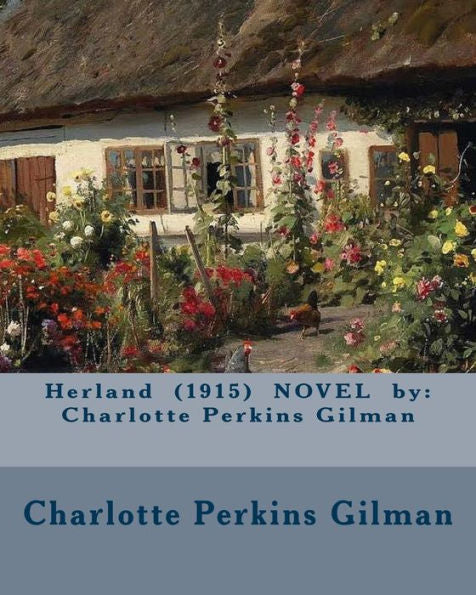 Herland (1915) Novel By: Charlotte Perkins Gilman