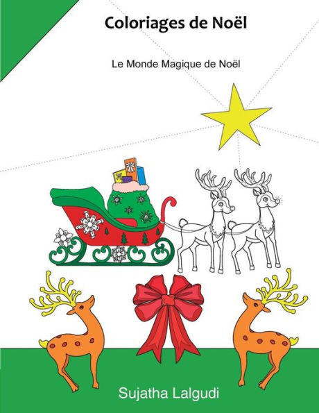 Coloriages De Noel: Livre De Coloriage Anti-Stress, Coloriage Noel,Coloriage Pour Adultes, Coloriage Noel Adulte, No?l Coloriage, Le Monde Magique De ... De Coloriage Pour Adulte) (French Edition)