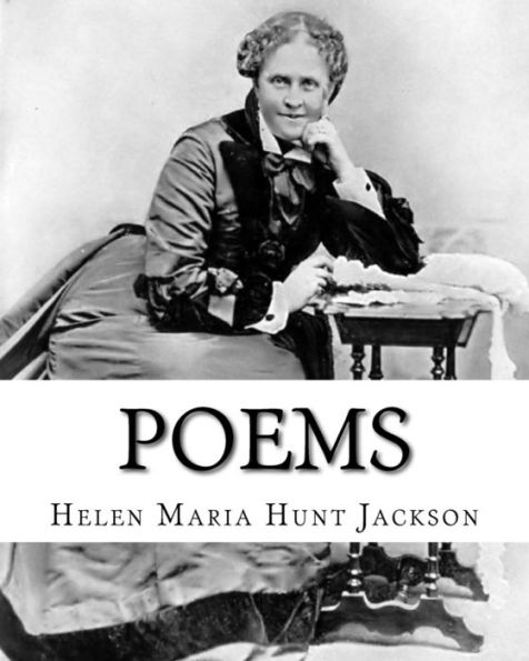 Poems. By: Helen Jackson, Illustrated By:Emile-Antoine Bayard (November 2, 1837 – December 1891): Helen Maria Hunt Jackson, Born Helen Fiske (October ... 12, 1885), Was An American Poet And Writer.