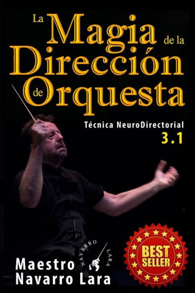 La Magia De La Direcci?n De Orquesta: T?cnica Neurodirectorial 3.1 (Spanish Edition)