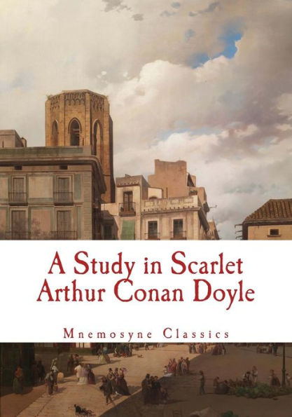 A Study In Scarlet (Large Print - Mnemosyne Classics): Complete And Unabridged Classic Edition