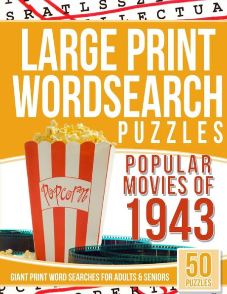 Large Print Wordsearches Puzzles Popular Movies Of 1943: Giant Print Word Searches For Adults & Seniors