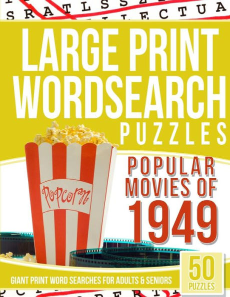 Large Print Wordsearches Puzzles Popular Movies Of 1949: Giant Print Word Searches For Adults & Seniors