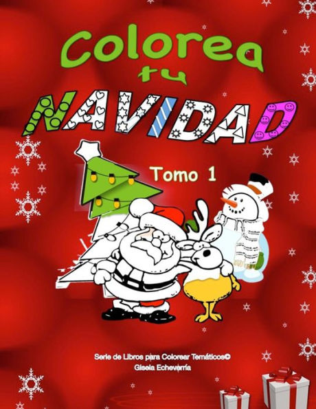 Colorea Tu Navidad ~ Libro Para Colorear Infantil - Tomo 1: 50 Imagenes De Navidad Para Colorear (Libros Para Colorear Temticos) (Spanish Edition)