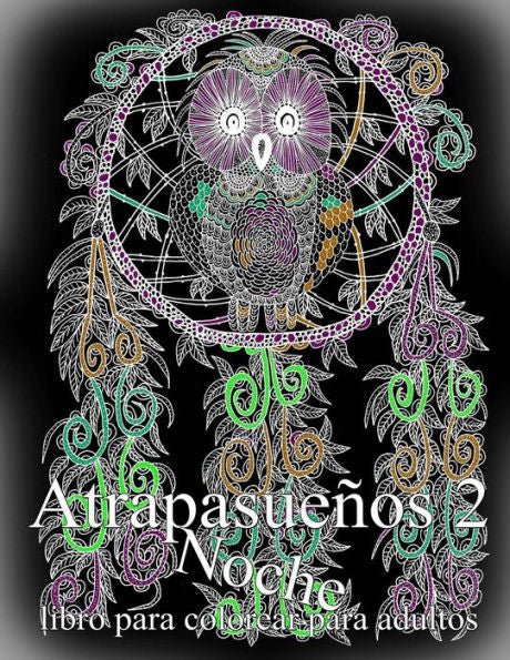 Atrapasuenos Noche 2: Libro Para Colorear Para Adultos (Spanish Edition)