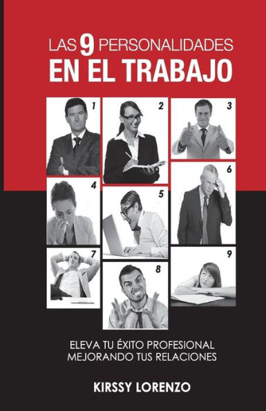 Las 9 Personalidades En El Trabajo 2Da Edicion: Eleva Tu Exito Profesional Mejorando Tus Relaciones Laborales (Spanish Edition)