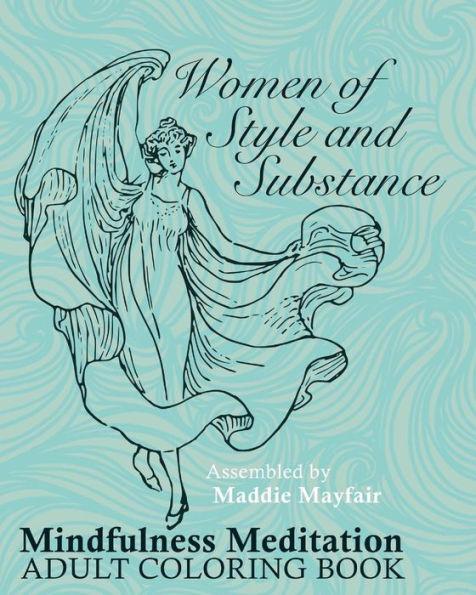 Women Of Substance And Style Mindfulness Meditation Adult Coloring Book (Colouring Books For Grown-Ups)