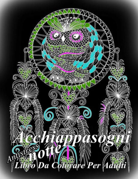 Acchiappasogni Notte: Antistress Libro Da Colorare Per Adulti (Italian Edition)