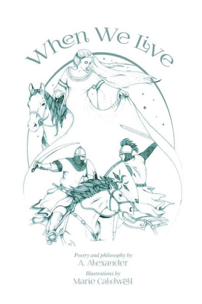 When We Live: A Collection Of Philosophy And Poetry