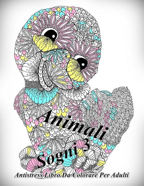 Animali Sogni 3: Antistress Libro Da Colorare Per Adulti (Italian Edition)