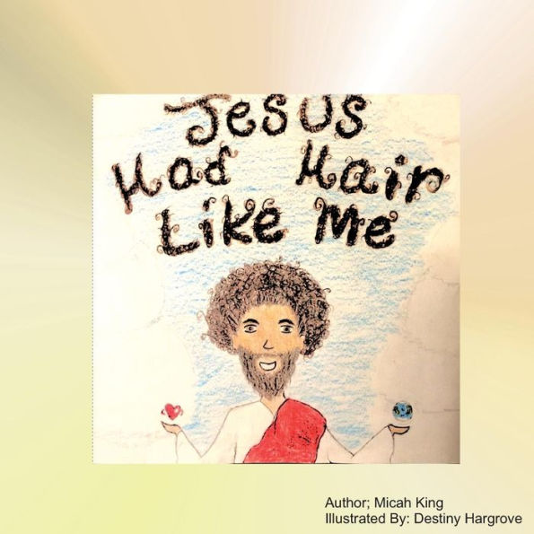 Jesus Had Hair Like Me