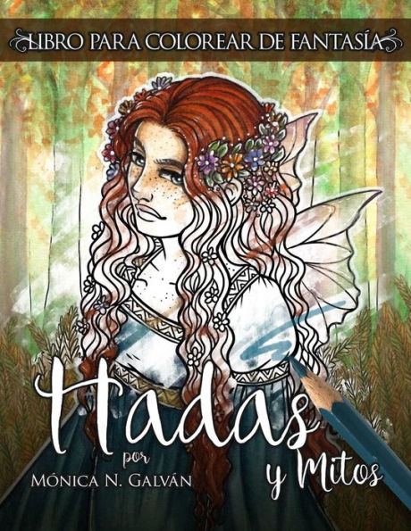 Hadas Y Mitos: Libro Para Colorear De Fantasía (Enchanted Colors) (Spanish Edition)