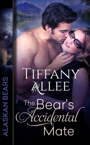 The Bear's Accidental Mate (Alaskan Bears)