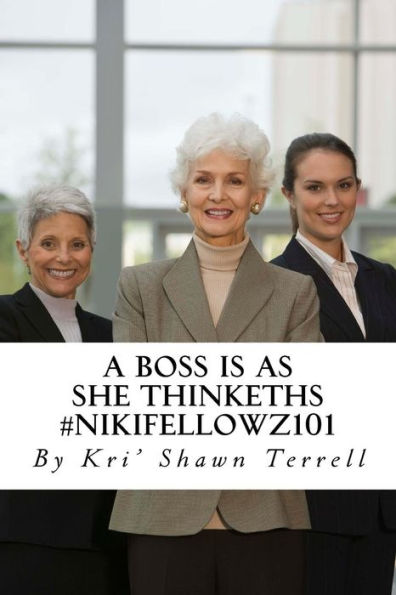 A Boss Is As She Thinkeths. #Nikifellowz101