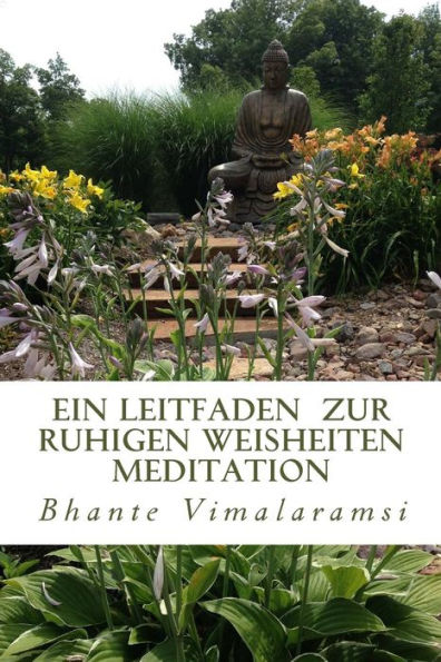 Ein Leitfaden Zur Ruhigen Weisheitsmeditation (German Edition)